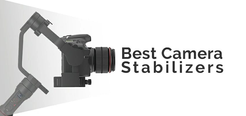 5 Best Camera Stabilizers: A Comprehensive Review